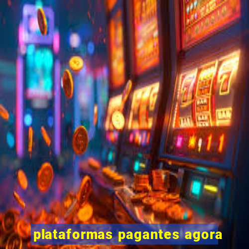 plataformas pagantes agora